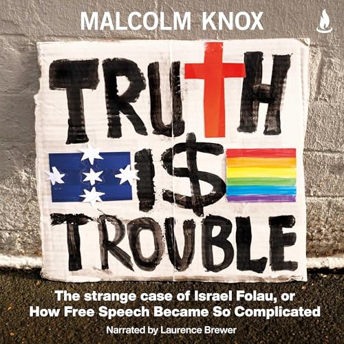 Truth Is Trouble by Malcolm Knox