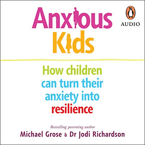 Anxious Kids by Michael Grose