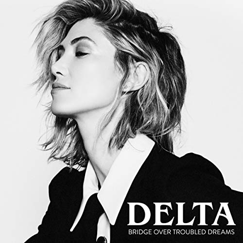 Bridge Over Troubled Dreams by Delta Goodrem