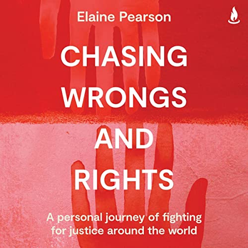 Chasing Wrongs and Rights by Elaine Pearson