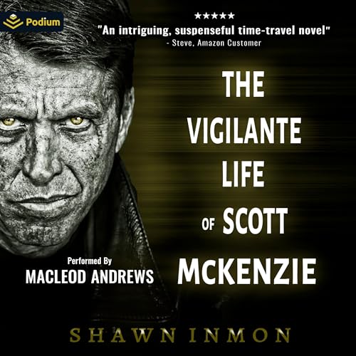The Vigilante Life of Scott McKenzie by Shawn Inmon