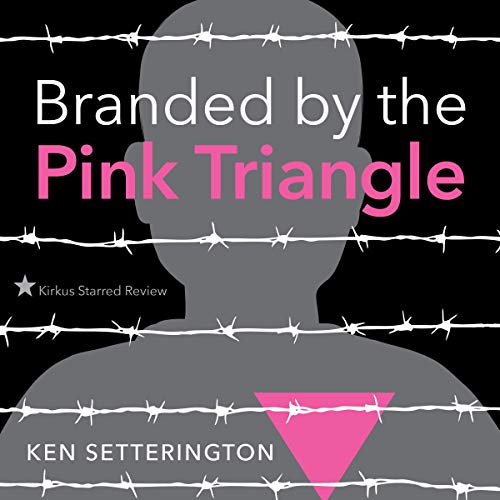 Branded by the Pink Triangle by Ken Setterington
