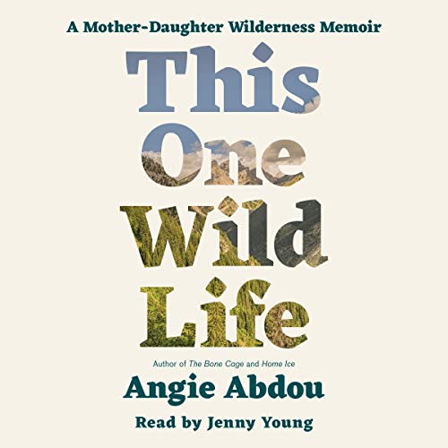 This One Wild Life by Angie Abdou