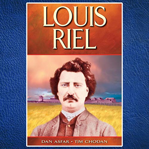 Louis Riel by Dan Asfar