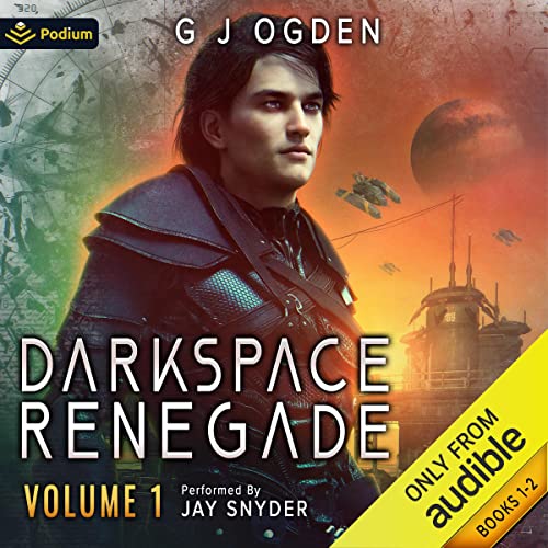 Darkspace Renegade: Volume 1 by GJ Ogden