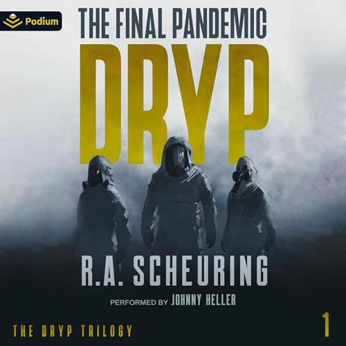 DRYP: The Final Pandemic