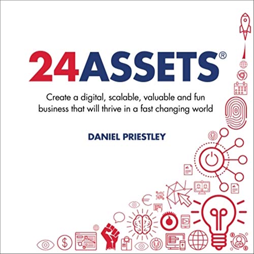24 Assets by Daniel Priestley