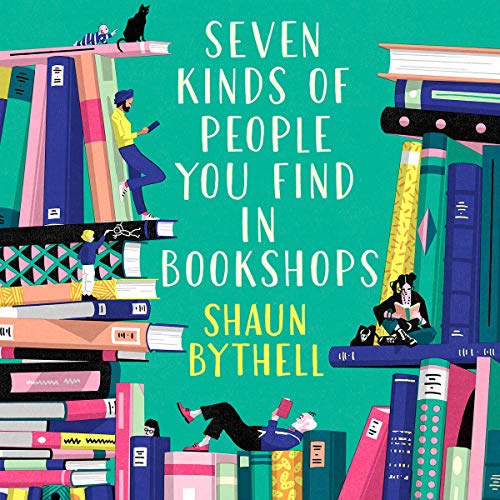 Seven Kinds of People You Find in Bookshops by Shaun Bythell