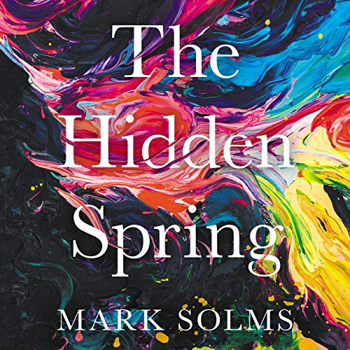 The Hidden Spring by Mark Solms