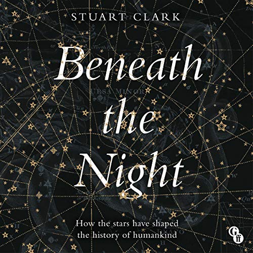 Beneath the Night by Stuart Clark