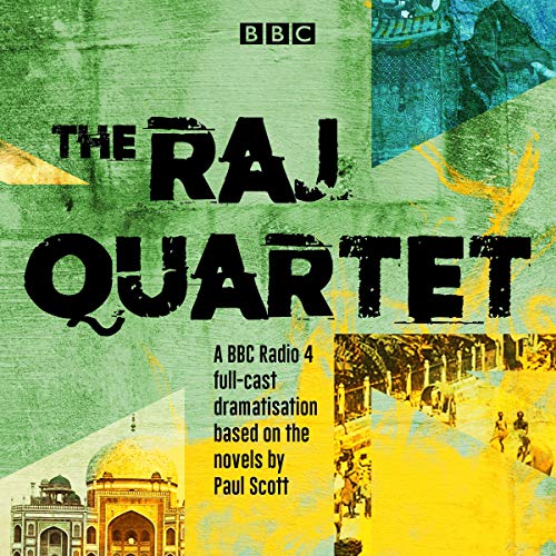 The Raj Quartet: The Jewel in the Crown, The Day of the Scorpion, The Towers of Silence &amp; A Division of the Spoils