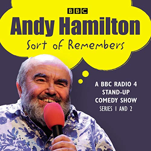 Andy Hamilton Sort of Remembers by Andy Hamilton