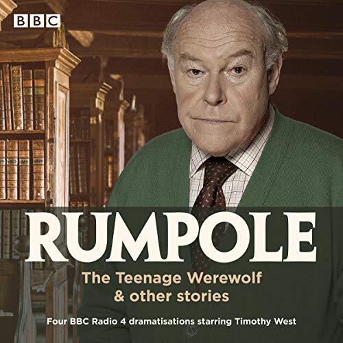 Rumpole: The Teenage Werewolf &amp; other stories