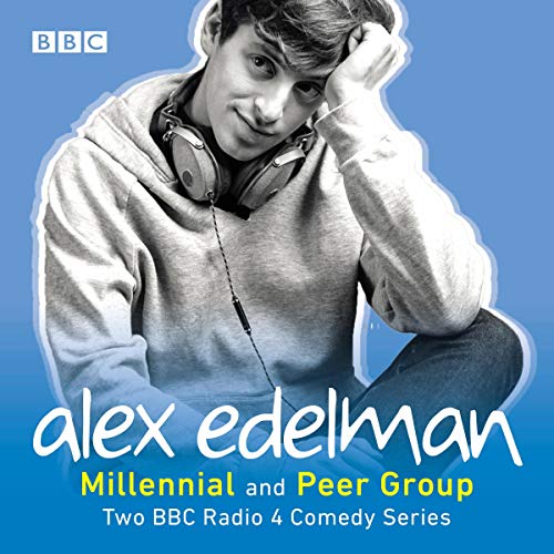 Alex Edelman: Millennial &amp; Peer Group by Alex Edelman