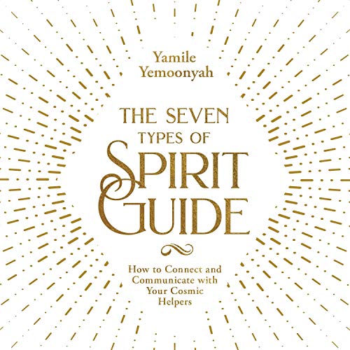 The Seven Types of Spirit Guide