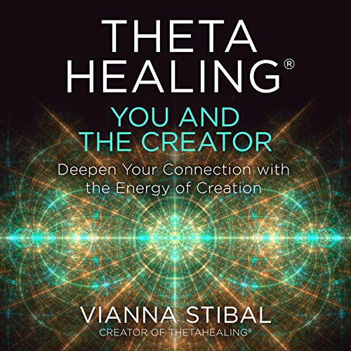 ThetaHealing&reg;: You and the Creator