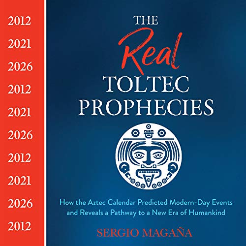 The Real Toltec Prophecies