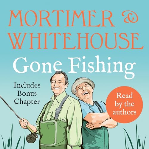 Mortimer & Whitehouse: Gone Fishing