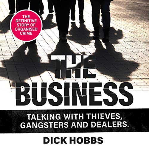The Business by Dick Hobbs
