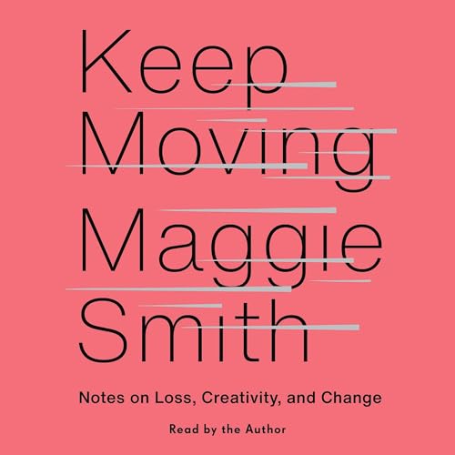 Keep Moving by Maggie Smith