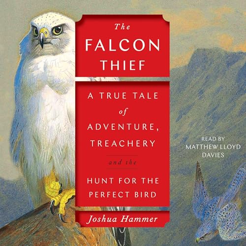 The Falcon Thief by Joshua Hammer