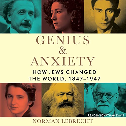 Genius &amp; Anxiety by Norman Lebrecht