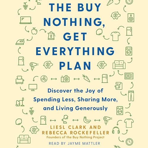 The Buy Nothing, Get Everything Plan