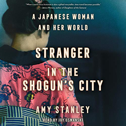 Stranger in the Shogun's City by Amy Stanley