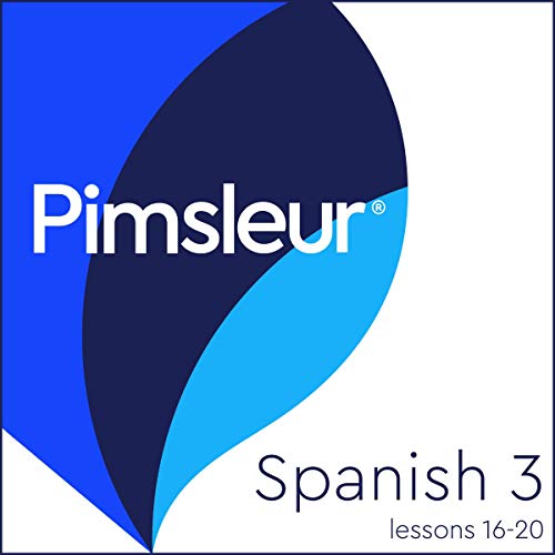 Pimsleur Spanish Level 3 Lessons 16-20 by Pimsleur