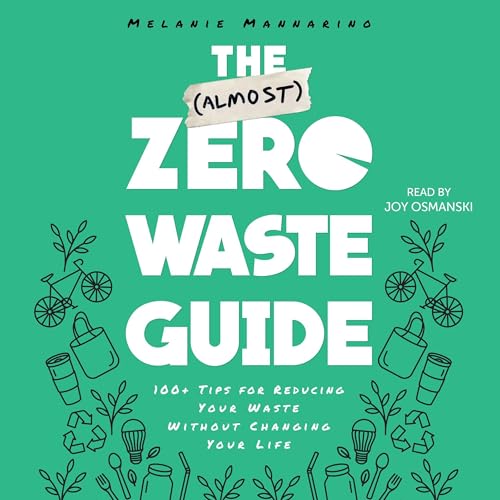 The (Almost) Zero-Waste Guide by Melanie Mannarino
