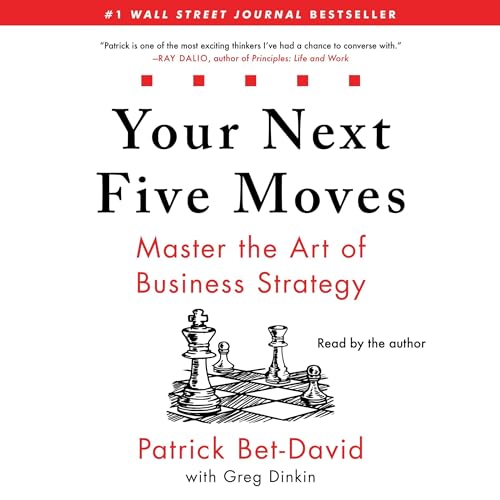 Your Next Five Moves by Patrick Bet-David