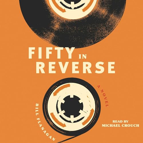 Fifty in Reverse by Bill Flanagan