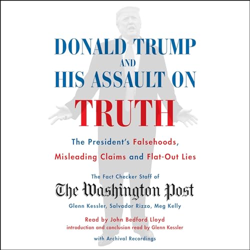 Donald Trump and His Assault on Truth