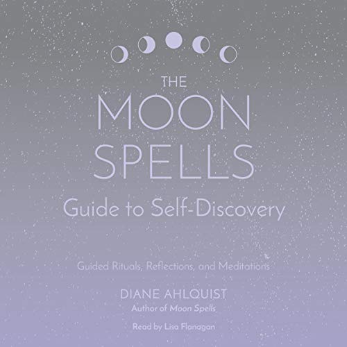 The Moon Spells Guide to Self-Discovery