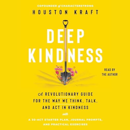 Deep Kindness by Houston Kraft