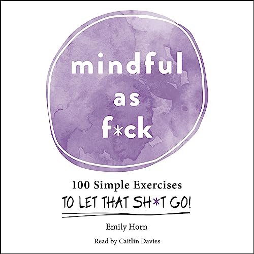Mindful As F*ck by Emily Horn