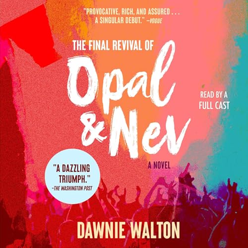 The Final Revival of Opal &amp; Nev by Dawnie Walton