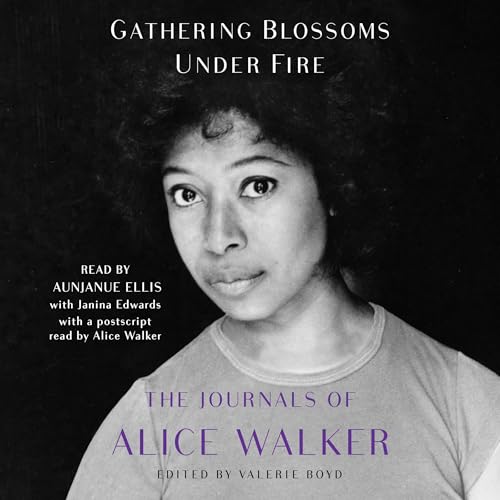 Gathering Blossoms Under Fire by Alice Walker