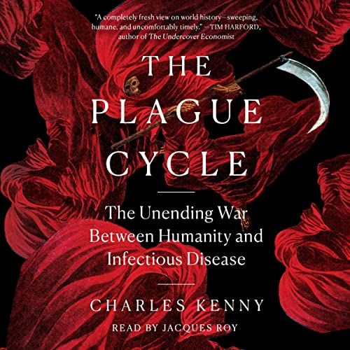 The Plague Cycle by Charles Kenny