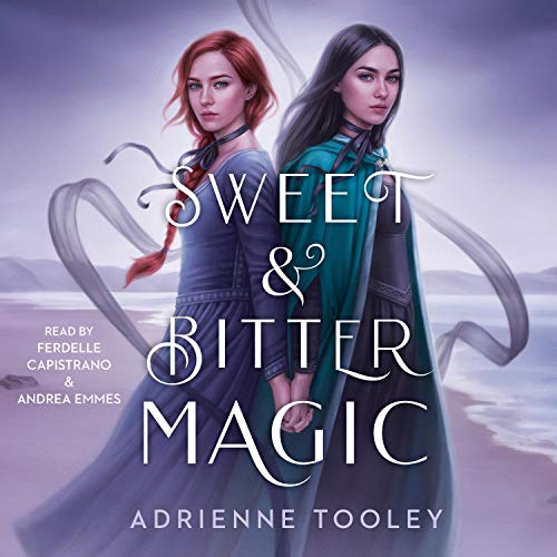 Sweet &amp; Bitter Magic by Adrienne Tooley