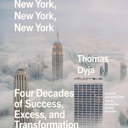 New York, New York, New York by Thomas Dyja