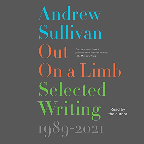 Out on a Limb by Andrew Sullivan