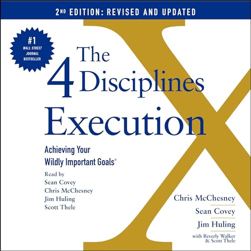 The 4 Disciplines of Execution: Revised and Updated by Chris McChesney