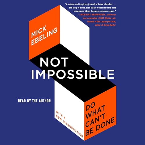 Not Impossible by Mick Ebeling