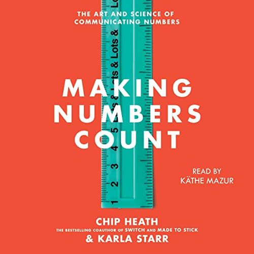 Making Numbers Count by Chip Heath