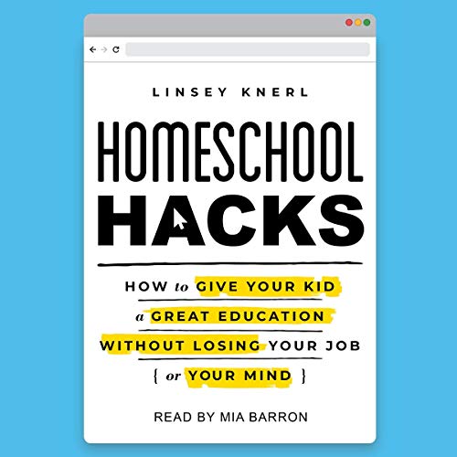 Homeschool Hacks by Linsey Knerl