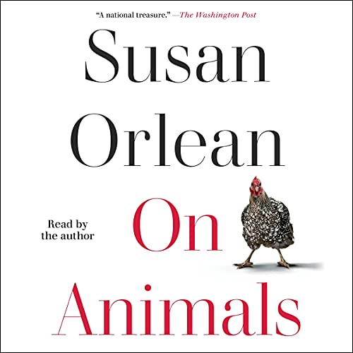 On Animals by Susan Orlean