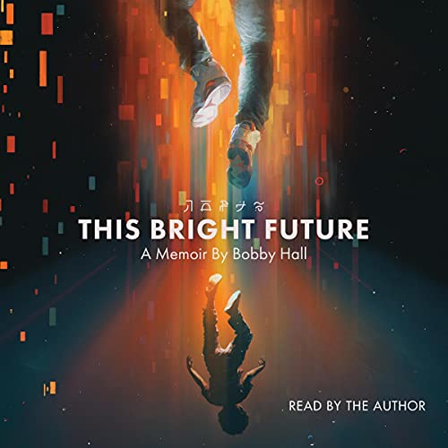 This Bright Future by Bobby Hall