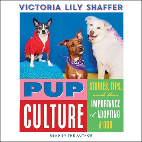 Pup Culture by Victoria Lily Shaffer