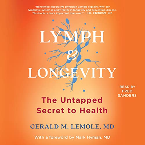 Lymph &amp; Longevity by Gerald Lemole